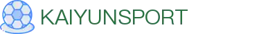 开云体育官方网站 - 开云SPORTS中国首页 - 官方地址入口